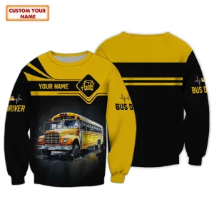 Bus School Driver Personalized Name 3D Sweatshirt Hoodie Shirt Custom Gift For Bus Drivers