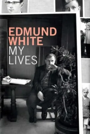 Edmund White: My Lives [2005] hardback