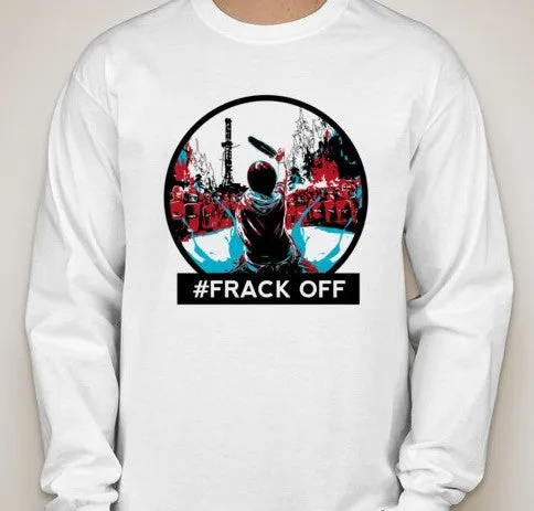 Frack Off Idle No More Long Sleeve T-shirt | Blasted Rat