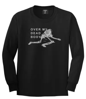 Over My Dead Body Skeleton Long Sleeve T-Shirt